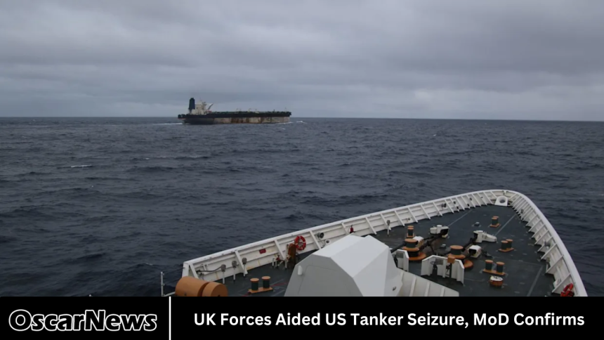 UK Forces Aided US Tanker Seizure, MoD Confirms