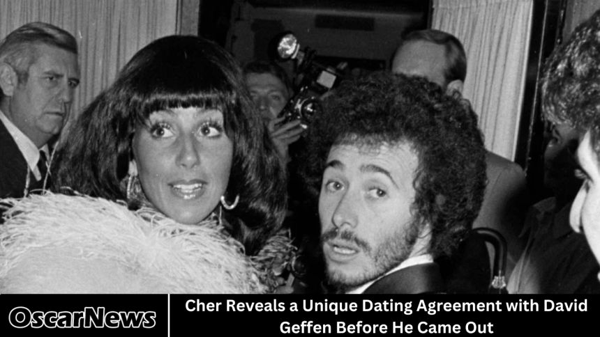 Cher Reveals a Unique Dating Agreement with David Geffen Before He Came Out